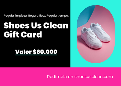 Gift Card Shoes Us Clean. Regala tenis impecables y tiempo libre.